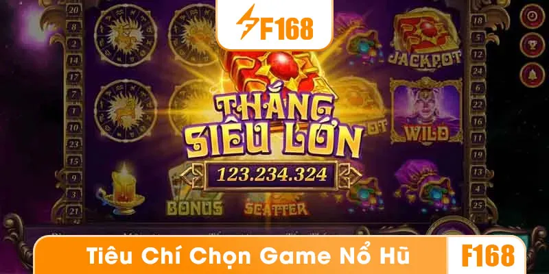 Các tiêu chí để đánh giá game nổ hũ uy tín